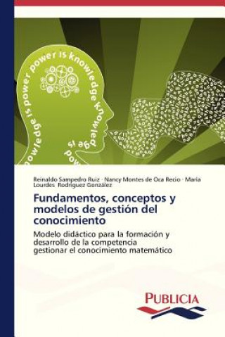 Kniha Fundamentos, conceptos y modelos de gestion del conocimiento Reinaldo Sampedro Ruiz