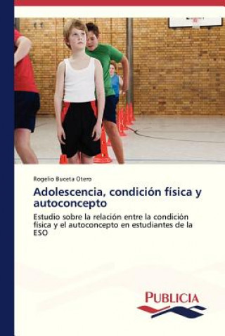 Buch Adolescencia, condicion fisica y autoconcepto Rogelio Buceta Otero