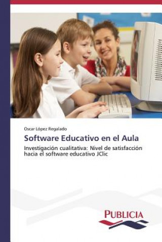 Książka Software Educativo en el Aula Oscar López Regalado