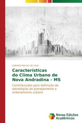 Carte Caracteristicas do Clima Urbano de Nova Andradina - MS Gabriela Narcizo de Lima