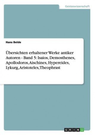 Carte UEbersichten erhaltener Werke antiker Autoren - Band 5 Hans Belde