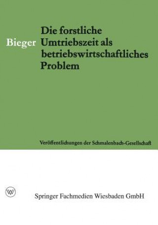 Book Forstliche Umtriebszeit ALS Betriebswirtschaftliches Problem Erhard Bieger
