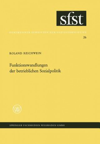 Könyv Funktionswandlungen Der Betrieblichen Sozialpolitik Roland Reichnwein