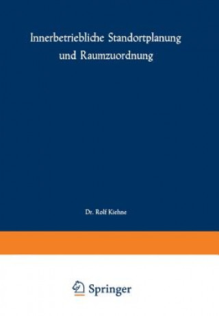Kniha Innerbetriebliche Standortplanung Und Raumzuordnung Rolf Kiehne
