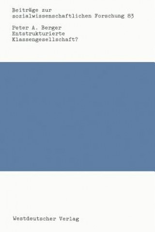 Knjiga Entstrukturierte Klassengesellschaft? Peter A. Berger
