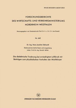 Carte Dielektrische Trocknung Bei Erniedrigtem Luftdruck Mit Beitragen Zum Physikalischen Verhalten Der Mischkoerper Hans-Joachim Eckhardt