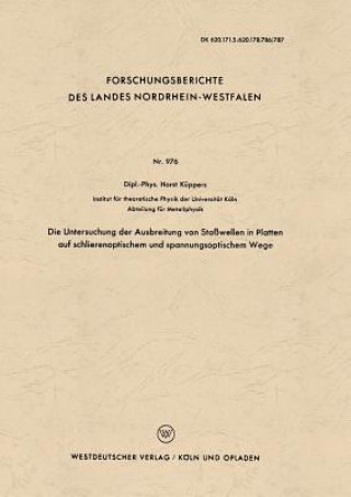 Kniha Untersuchung Der Ausbreitung Von Stosswellen in Platten Auf Schlierenoptischem Und Spannungsoptischem Wege Horst Küppers