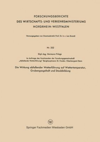 Kniha Die Wirkung Abfallender Wetterfuhrung Auf Wettertemperatur, Grubengasgehalt Und Staubbildung Hermann Frings