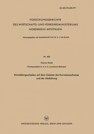 Książka Entwicklungsarbeiten Auf Dem Gebiete Des Korrosionsschutzes Und Der Abdichtung Werner Kirsch