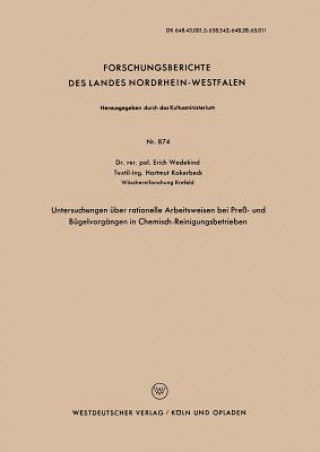 Könyv Untersuchungen UEber Rationelle Arbeitsweisen Bei Press- Und Bugelvorgangen in Chemisch-Reinigungsbetrieben Erich Wedekind