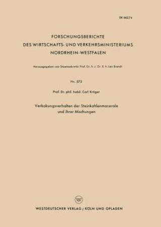 Könyv Verkokungsverhalten Der Steinkohlenmacerale Und Ihrer Mischungen Carl Kröger