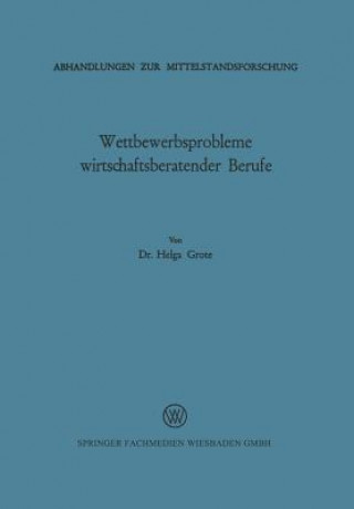 Kniha Wettbewerbsprobleme Wirtschaftsberatender Berufe Helga Grote