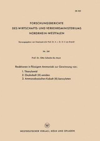 Książka Reaktionen in Flussigem Ammoniak Zur Gewinnung Von: 1. Titanylamid. 2. Oxykobalt (III)-Amiden. 3. Ammonobasischen Kobalt (III)-Benzylaten Otto Schmitz-Dumont