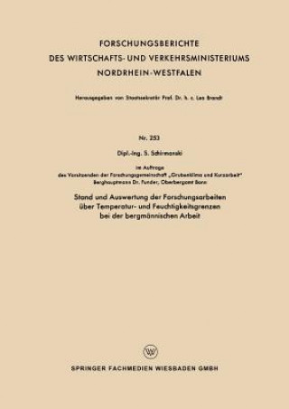 Книга Stand Und Auswertung Der Forschungsarbeiten  ber Temperatur- Und Feuchtigkeitsgrenzen Bei Der Bergm nnischen Arbeit Siegfried Schirmanski