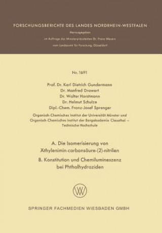 Książka A. Die Isomerisierung Von  thylenimin-Carbons ure-(2)-Nitrilen B. Konstitution Und Chemilumineszenz Bei Phthalhydraziden Karl Dietrich Gundermann