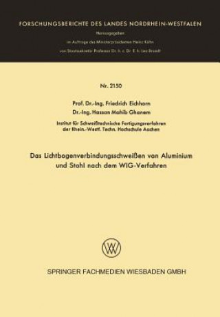 Książka Lichtbogenverbindungsschweissen Von Aluminium Und Stahl Nach Dem Wig-Verfahren Friedrich Eichhorn