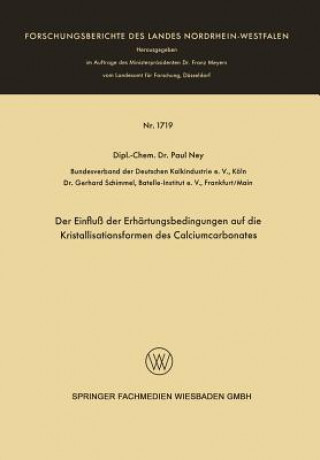 Kniha Einflu  Der Erh rtungsbedingungen Auf Die Kristallisationsformen Des Calciumcarbonates Paul Ney