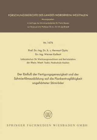 Carte Einflu  Der Fertigungsgenauigkeit Und Der Schmierfilmausbildung Auf Die Flankentragf higkeit Ungeh rteter Stirnr der Herwart Opitz