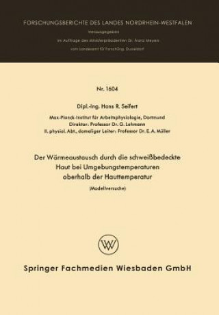 Kniha W rmeaustausch Durch Die Schwei bedeckte Haut Bei Umgebungstemperaturen Oberhalb Der Hauttemperatur Hans Rolf Seifert