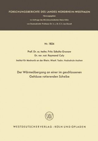 Kniha Der W rme bergang an Einer Im Geschlossenen Geh use Rotierenden Scheibe Fritz Schultz-Grunow