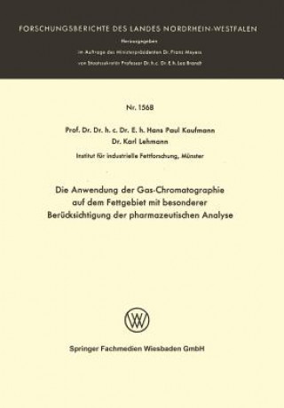 Kniha Anwendung Der Gas-Chromatographie Auf Dem Fettgebiet Mit Besonderer Ber cksichtigung Der Pharmazeutischen Analyse Hans Paul Kaufmann