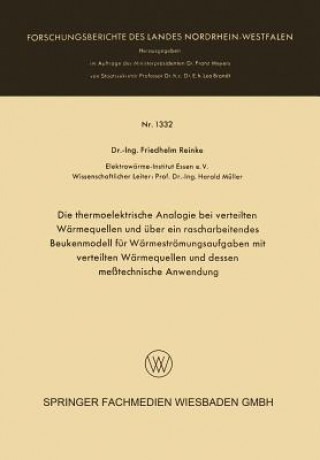 Carte Thermoelektrische Analogie Bei Verteilten Warmequellen Und UEber Ein Rascharbeitendes Beukenmodell Fur Warmestroemungsaufgaben Mit Verteilten Warmeque Friedhelm Reinke