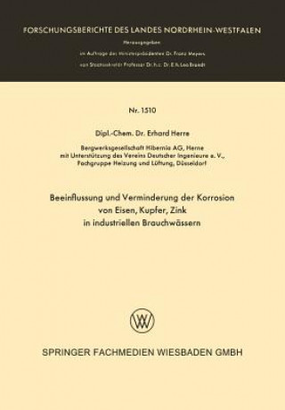 Könyv Beeinflussung Und Verminderung Der Korrosion Von Eisen, Kupfer, Zink in Industriellen Brauchwassern Erhard Herre