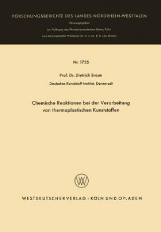 Kniha Chemische Reaktionen Bei Der Verarbeitung Von Thermoplastischen Kunststoffen Dietrich Braun