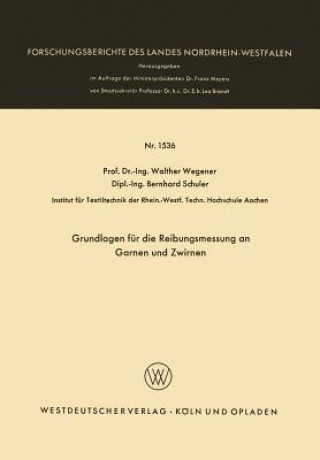 Book Grundlagen F r Die Reibungsmessung an Garnen Und Zwirnen Walther Wegener