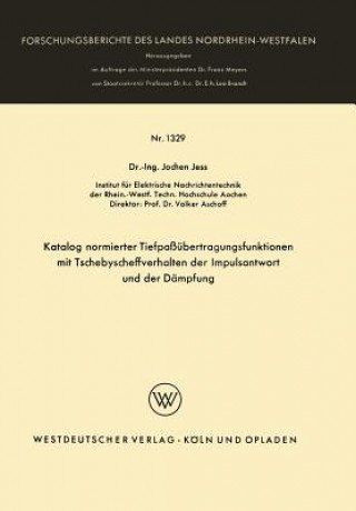Könyv Katalog Normierter Tiefpassubertragungsfunktionen Mit Tschebyscheffverhalten Der Impulsantwort Und Der Dampfung Jochen Jess