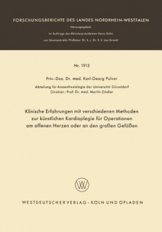 Book Klinische Erfahrungen Mit Verschiedenen Methoden Zur Kunstlichen Kardioplegie Fur Operationen Am Offenen Herzen Oder an Den Grossen Gefassen Karl-Georg Pulver