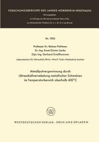 Kniha Metallpulvergewinnung Durch Ultraschallvernebelung Metallischer Schmelzen Im Temperaturbereich Oberhalb 400 Degreesc Reimar Pohlman