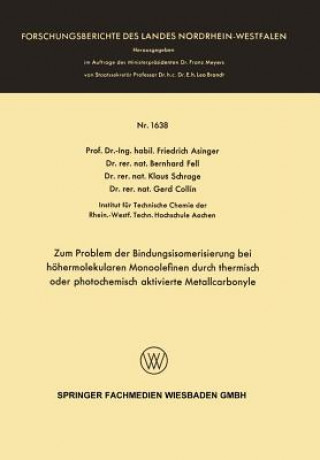 Książka Zum Problem Der Bindungsisomerisierung Bei Hoehermolekularen Monoolefinen Durch Thermisch Oder Photochemisch Aktivierte Metallcarbonyle Friedrich Asinger