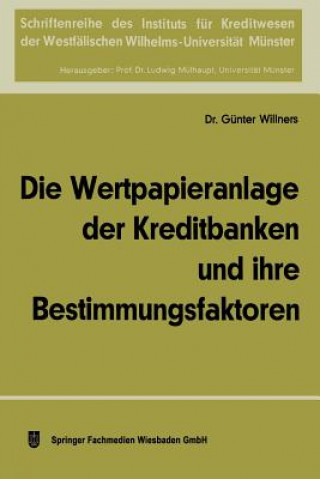 Книга Wertpapieranlage Der Kreditbanken Und Ihre Bestimmungsfaktoren Günter Willners