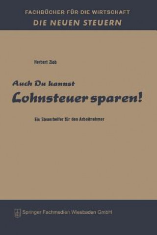 Könyv Auch Du Kannst Lohnsteuer Sparen! Herbert Ziob