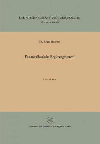 Könyv Amerikanische Regierungssystem Ernst Fraenkel