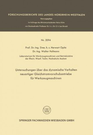 Kniha Untersuchungen UEber Das Dynamische Verhalten Neuartiger Gleichstromvorschubantriebe Fur Werkzeugmaschinen Herwart Opitz