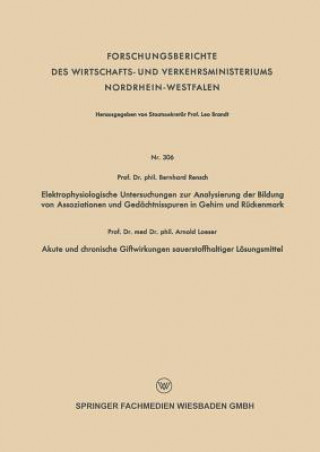 Книга Elektrophysiologische Untersuchungen Zur Analysierung Der Bildung Von Assoziationen Und Gedachtnisspuren in Gehirn Und Ruckenmark. Akute Und Chronisch Bernhard Rensch