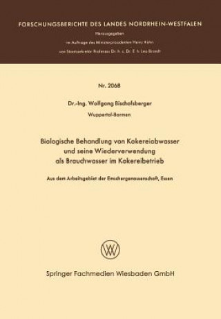 Kniha Biologische Behandlung Von Kokereiabwasser Und Seine Wiederverwendung ALS Brauchwasser Im Kokereibetrieb Wolfgang Bischofsberger