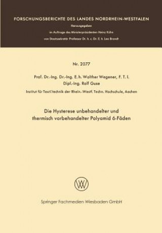 Kniha Die Hysterese Unbehandelter Und Thermisch Vorbehandelter Polyamid 6-Faden Walther Wegener