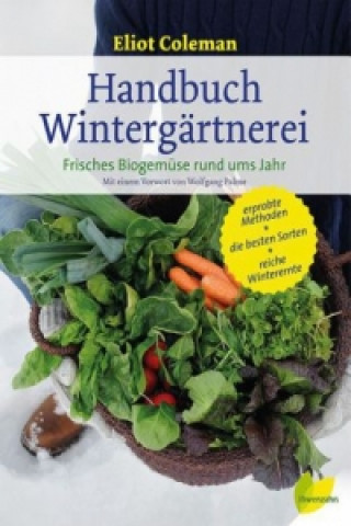 Knjiga Handbuch Wintergärtnerei Eliot Coleman