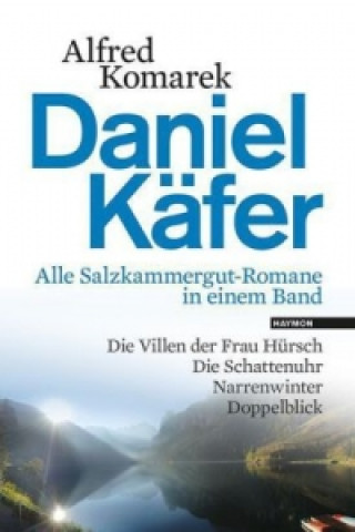 Könyv Daniel Käfer - Alle Salzkammergut-Romane in einem Band Alfred Komarek