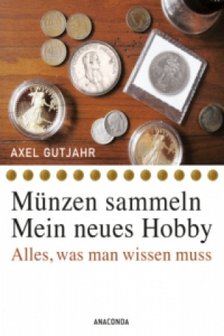 Kniha Münzen sammeln - Mein neues Hobby Axel Gutjahr