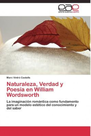 Книга Naturaleza, Verdad y Poesia en William Wordsworth Marc Vintró Castells
