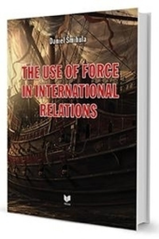 Kniha The use of force in international relations Daniel Šmihula