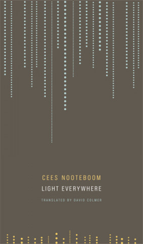 Könyv Light Everywhere Cees Nooteboom