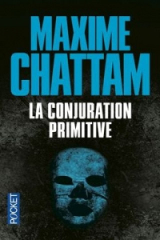 Kniha La conjuration primitive Maxime Chattam