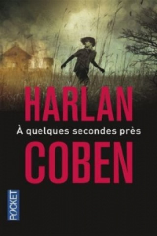 Книга quelques seconde pres Harlan Coben