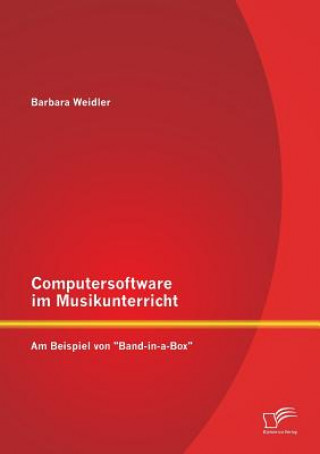 Könyv Computersoftware im Musikunterricht Barbara Weidler