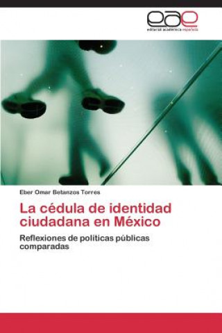 Könyv cedula de identidad ciudadana en Mexico Eber Omar Betanzos Torres